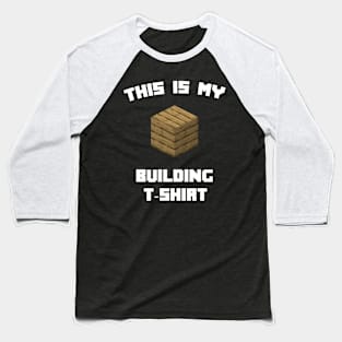 This Is My Building T-Shirt Baseball T-Shirt